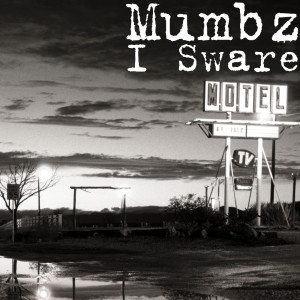 ดาวน์โหลดและฟังเพลง I Sware (Explicit) พร้อมเนื้อเพลงจาก Mumbz