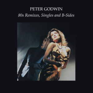 อัลบัม 80s Remixes, Singles and B-Sides ศิลปิน Peter Godwin