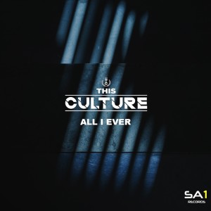 This Culture的专辑All I Ever (Radio Edit)