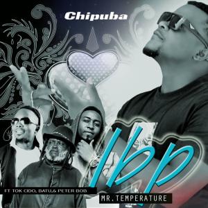 收聽LBP ZM的Chipuba (feat. Tok Cido, Bantu & Peter Bob)歌詞歌曲