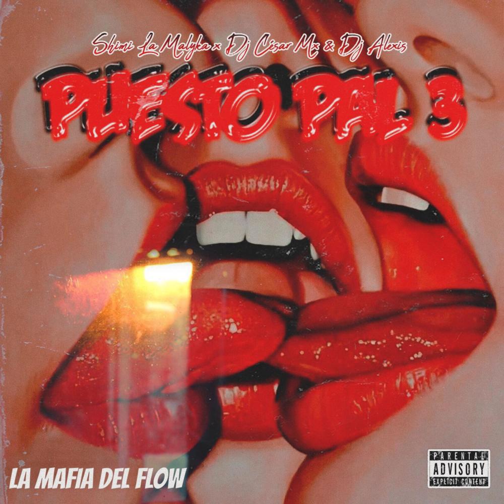 Puesto pal 3 (feat. Dj Cesar Mx & Dj Alexis|Explicit)