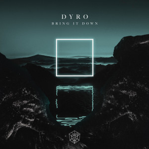 Listen to Bring It Down song with lyrics from Dyro