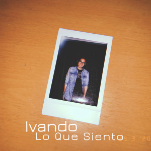 Listen to Lo Que Siento (Cuco Cover) song with lyrics from Ivando