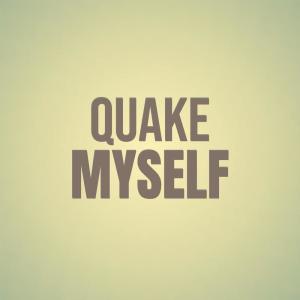 Quake Myself dari Various