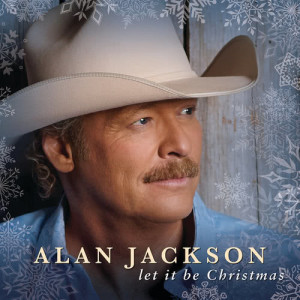ดาวน์โหลดและฟังเพลง Let It Be Christmas พร้อมเนื้อเพลงจาก Alan Jackson