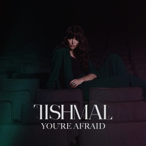 ดาวน์โหลดและฟังเพลง You're Afraid พร้อมเนื้อเพลงจาก Tishmal