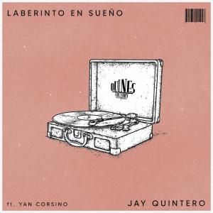 ดาวน์โหลดและฟังเพลง Laberinto en sueño (feat. Yan Corsino) พร้อมเนื้อเพลงจาก Jay Quintero