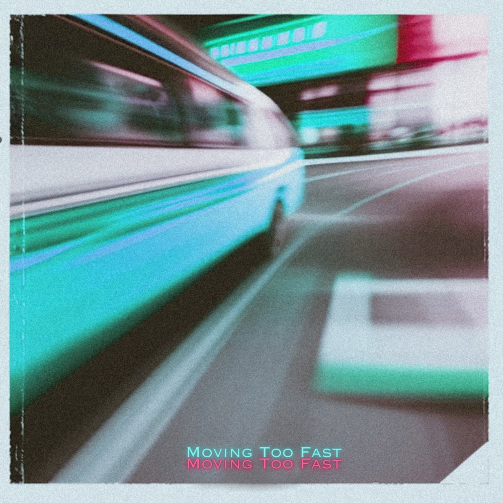 Moving Too Fast