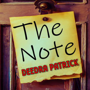 Listen to The Note song with lyrics from DEEDRA PATRICK