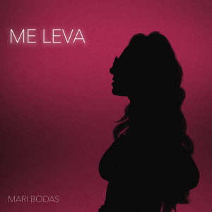 Mari Bodas的專輯Me Leva (Explicit)