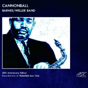 Alan Barnes的專輯Cannonball (20th Anniversary Edition - Recorded Live at Wakefield Jazz Club)