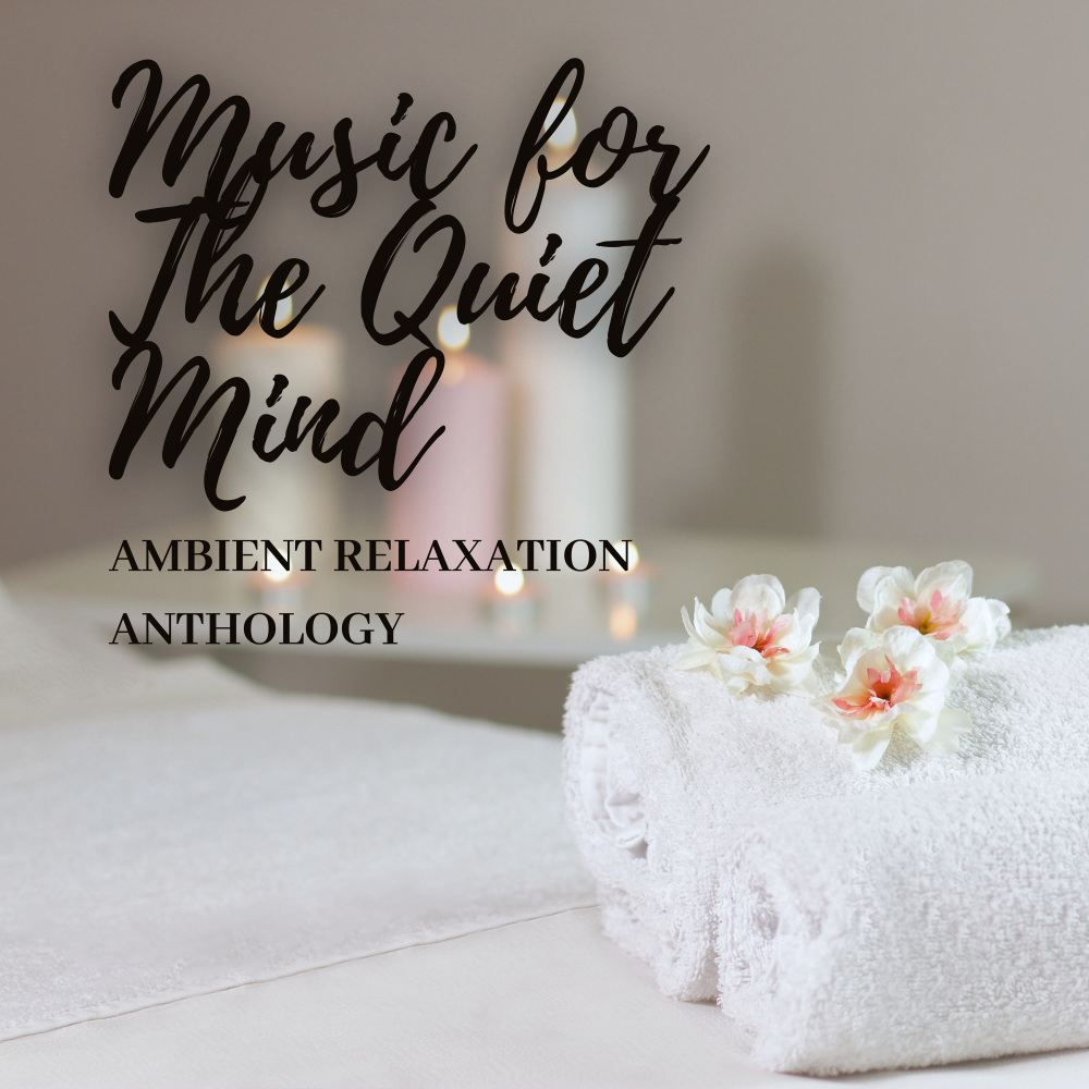 A Still Mind Music for Relaxation