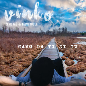 Vinko Ćemeraš & Talvi Tuuli的專輯Samo Da Ti Si Tu
