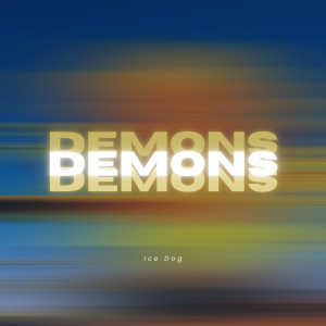 收聽Ice Dog的Demons歌詞歌曲