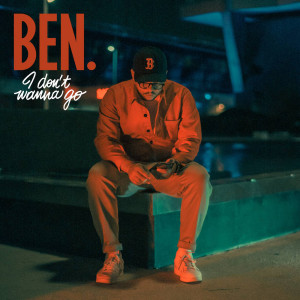 收聽Ben L'Oncle Soul的I Don't Wanna Go歌詞歌曲