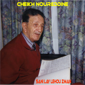 Listen to Sani lay lehou zman (Remastérisé) song with lyrics from Noureddine Meziane