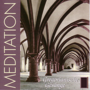 อัลบัม Meditation - Gregorianische Gesänge ศิลปิน The Church - Brothers