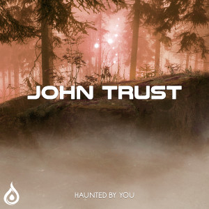 John Trust的專輯Haunted By You