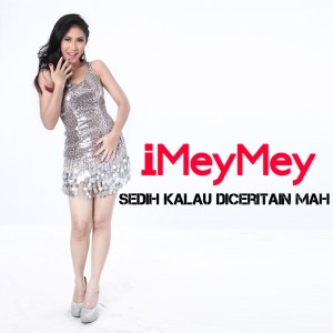 iMeyMey的專輯Sedih Kalau Diceritain Mah