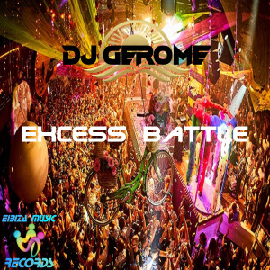 收聽Dj Gerome的Excess Battle (Original Mix)歌詞歌曲