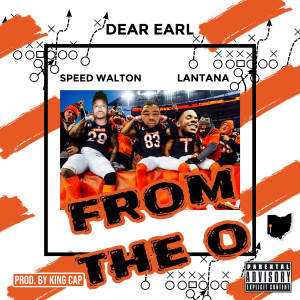 Listen to From the O (Explicit) song with lyrics from Dear Earl