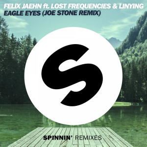 อัลบัม Eagle Eyes (feat. Lost Frequencies & Linying) [Joe Stone Remix] ศิลปิน Felix Jaehn