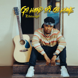 Dengarkan Go Hard or Go Home lagu dari Zikizago dengan lirik
