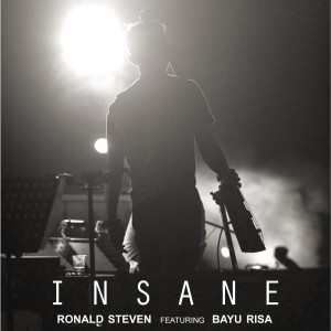 Listen to Insane (Acoustic Version) [feat. Bayu Risa] song with lyrics from Ronald Steven