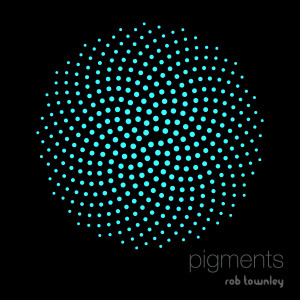收聽Rob Townley的Pigments歌詞歌曲