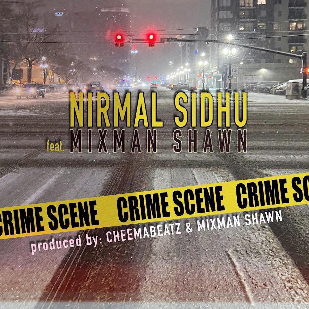 Crime Scene (feat. Mixman Shawn & Nirmal Sidhu)