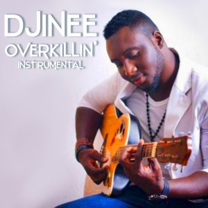 Dengarkan lagu Overkillin' (Instrumental) nyanyian Djinee dengan lirik