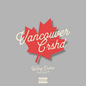 Album Vancouver Crshd (Explicit) from WDNG CRSHRS