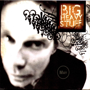 收聽Big Heavy Stuff的May歌詞歌曲