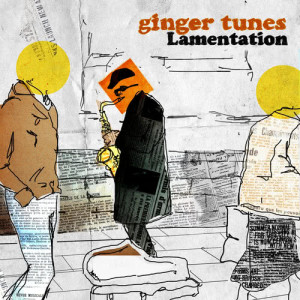 อัลบัม Lamentation ศิลปิน Ginger Tunes