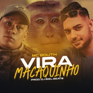 Listen to Vira Macaquinho (Explicit) song with lyrics from DJ Biel Beats