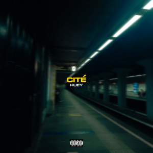 Album Cité (Explicit) oleh Huey