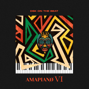 Listen to Amapiano VI song with lyrics from DSK On The Beat