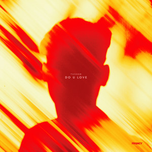 ดาวน์โหลดและฟังเพลง Do U Love พร้อมเนื้อเพลงจาก Tushar