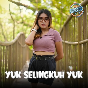Listen to Yuk Selingkuh Yuk song with lyrics from DJ Goyang Goyang