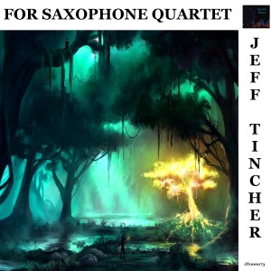 Jeff Tincher的專輯For Saxophone Quartet