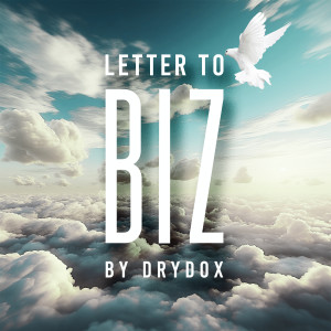 收听Drydox的Letter to Biz (Explicit)歌词歌曲