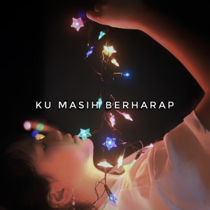 收听Monica Christiana的Ku masih berharap歌词歌曲