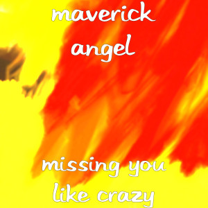 收聽maverick angel的Missing You Like Crazy (Explicit)歌詞歌曲