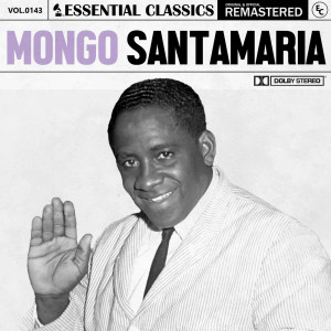 อัลบัม Essential Classics, Vol. 143: Mongo Santamaria ศิลปิน Mongo Santamaria