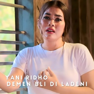 Demen Bli Diladeni dari Yani Ridho