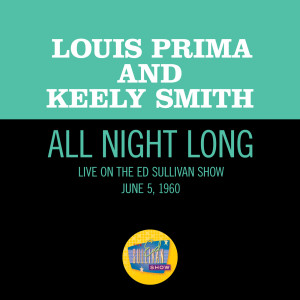 ดาวน์โหลดและฟังเพลง All Night Long (Live On The Ed Sullivan Show, June 5, 1960) พร้อมเนื้อเพลงจาก Louis Prima