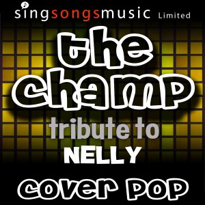 ดาวน์โหลดและฟังเพลง The Champ (Tribute to Nelly)  พร้อมเนื้อเพลงจาก Cover Pop