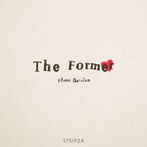 Album The Former (Piano Version) from Steinza