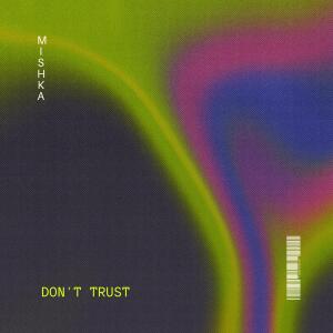 Mishka的專輯Don't Trust