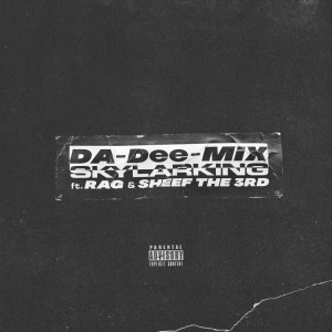 收聽DA-Dee-MiX的スカイラーキング (feat. RAG & SHEEF THE 3RD) (Explicit)歌詞歌曲